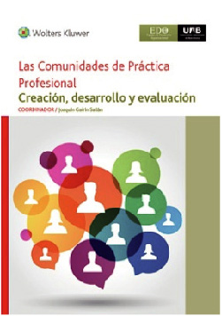 Las Comunidades de Práctica Profesional. Creación, desarrollo y evaluación